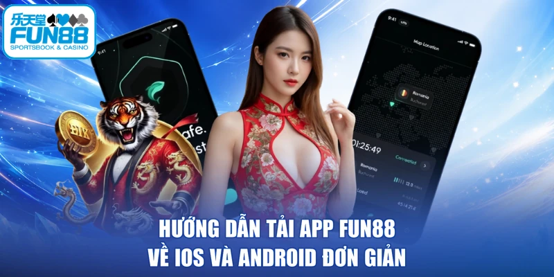 Hướng dẫn tải app FUN88 về iOS và Android đơn giản